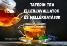 tafedim tea ellenjavallatok és mellékhatások