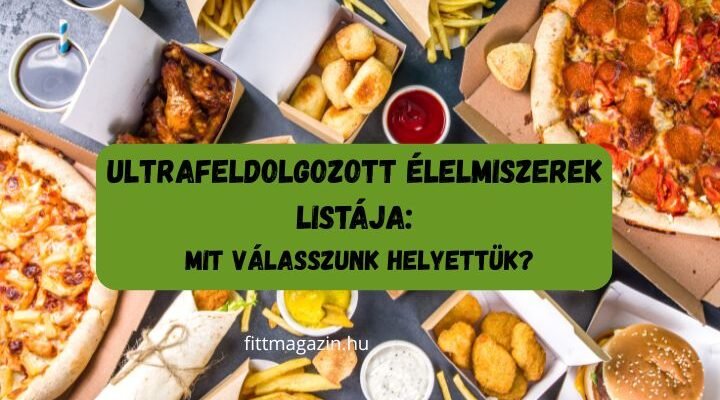 ultrafeldolgozott élelmiszerek listája